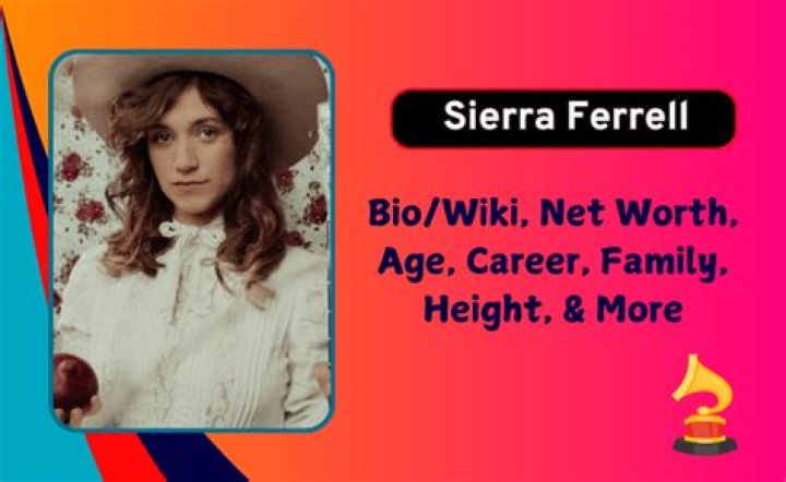 Sierra Ferrell Height, Age, Who, Boyfriend, Biography, Wiki, Net Worth